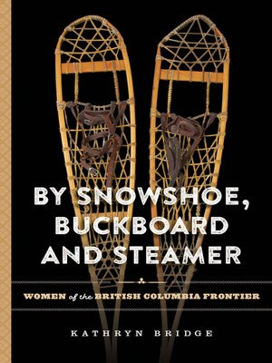 cover image of By Snowshoe, Buckboard and Steamer